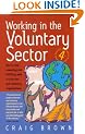 Working in the Voluntary Sector: How to Find Rewarding and Fulfilling Work in Charities and Voluntary Organisations