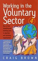 Working in the Voluntary Sector: How to Find Rewarding and Fulfilling Work in Charities and Voluntary Organisations