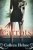 Carrots (Shelby Nichols Adventures)