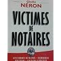 VICTIMES DE NOTAIRES de NERON GISELE