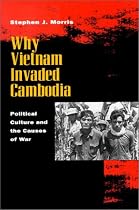 Why Vietnam Invaded Cambodia: Political Culture and the Causes of War