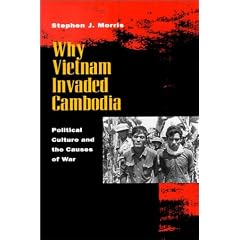 Why Vietnam Invaded Cambodia: Political Culture & the Causes of War