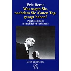 Was sagen Sie, nachdem Sie Guten Tag gesagt haben?: Psychologie des menschlichen Verhaltens. (Geist und Psyche)