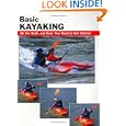 Basic Kayaking: All the skills and gear you need to get started (Stackpole Basics) by Jon Rounds, Skip Brown, and Roberto Sabas