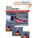 Basic Kayaking: All the skills and gear you need to get started (Stackpole Basics)