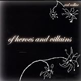 Of Heroes and Villains