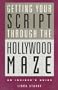 Getting Your Script Through the Hollywood Maze: An Insider's Guide