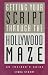 Getting
Your
Script
Through
the
Hollywood
Maze:
An
Insider's
Guide