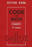 Revue Dalloz-Sirey  / Code des baux : Commenté, Edition 2006