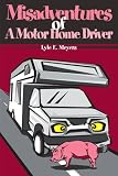 Misadventures of A Motor Home Driver