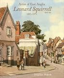 Leonard Squirrell, 1893-1979 : artist of East Anglia