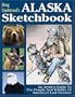 Doug Lindstrand's Alaska Sketchbook: An Artist's Guide to the People and Wildlife of America's Last Frontier