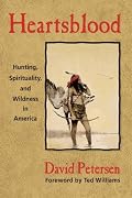 Heartsblood: Hunting, Spirituality, and Wildness in America