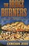 The Bridge Burners: A True Adventure of East Tennessee's Underground Civil War