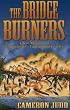 The Bridge Burners: A True Adventure of East Tennessee's Underground Civil War