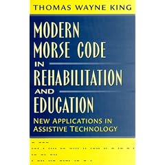 Modern Morse Code in Rehabilitation and Education: New Applications in Assistive Technology