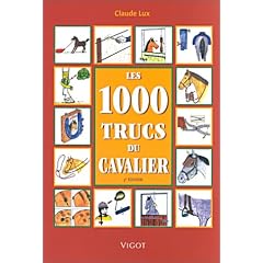 Les 1000 trucs du cavalier, 3e Edition