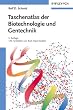Taschenatlas der Biotechnologie und Gentechnik