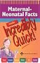 Maternal-Neonatal Facts Made Incredibly Quick! (Incredibly Easy! Series)