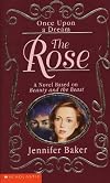 The Rose: A Novel Based on Beauty and the Beast (Once Upon a Dream)