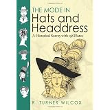 The Mode in Hats and Headdress: A Historical Survey with 198 Plates (Dover Fashion and Costumes)