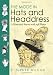The Mode in Hats and Headdress: A Historical Survey with 198 Plates: A Historical Survey with 190 Pl