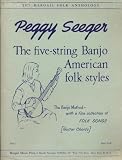 The Five-string Banjo American Folk Styles, with a Fine Collection of Folk Songs