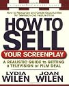 How to Sell Your Screenplay: A Realistic Guide to Getting a Television or Film Deal