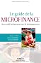 Le guide de la microfinance : Microcr�dit et �pargne pour le d�veloppement