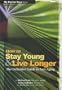 How To Stay Young and Live Longer