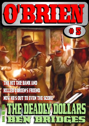The Deadly Dollars (An O'Brien Western Book 5)