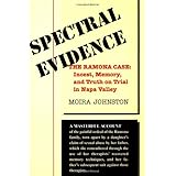 spectral evidence the ramona case incest memory and truth on trial in napa valley