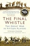The Final Whistle: The Great War in F...