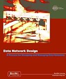 Network Design: A Process for Designing and Managing Data Networks, Release 8.0
