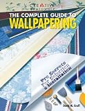The Complete Guide to Wallpapering: Pro Secrets for Selection & Installation