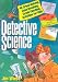 Detective Science: 40 Crime-Solving, Case-Breaking, Crook-Catching Activities for Kids