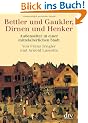 Bettler und Gaukler, Dirnen und Henker: Au�enseiter in einer mittelalterlichen Stadt. K�ln 1300 - 1600