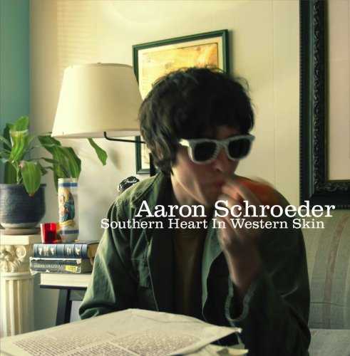 Aaron Schroeder - Southern Heart In Western Skin - Zortam Music