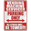 " VENDING MACHINE SERVICER PARKING ONLY " PARKING SIGN OCCUPATIONS