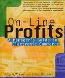 On-Line Profits: A Manager's Guide to Electronic Commerce