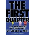 The First Quarter : A 25-year History of Video Games