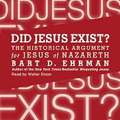 Did Jesus Exist?: The Historical Argument for Jesus of Nazareth | [Bart D. Ehrman]