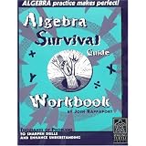 Algebra Survival Guide Workbook: Thousands of Problems to Sharpen Skills and Enhance Understanding ~ Josh Rappaport