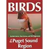 Birds of the Puget Sound Region (Regional Bird Books)