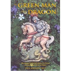 The Green Man and the Dragon: The Mystery behind the Myth of St George and the Dragon Power of Nature: The Mystery Behind the Myth of St. George and the Dragon Power of Nature