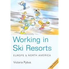 Working in Ski Resorts: Europe and North America (Working in Ski Resorts: Europe & North America)