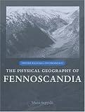 The Physical Geography Of Fennoscandia
