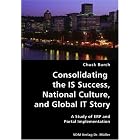 Click here to buy Consolidating the IS Success, National Culture, and Global IT Story- A Study of ERP and... by Chuck Burch.