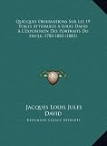 Quelques Observations Sur Les 19 Toiles Attribuees A Louis David A LExposition Des Portraits Du Siecle, 1783-1883 (1883) (French Edition)