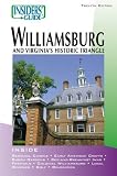 Insiders Guide to Williamsburg: And Virginias Historic Triangle (Insiders Guide to Williamsburg & Virginias Historic Triangle)